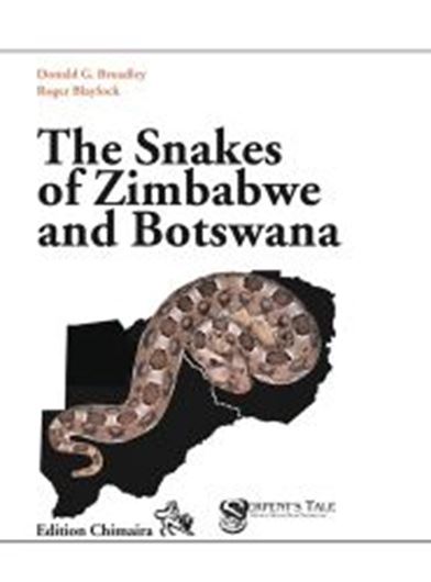  Snakes of Zimbabwe and Botswana. 2013. (Frankfurt Contributions to Natural History,39). 346 col. photogr. 101 line figs. 103 distrib. maps. 387 p. Paper bd.