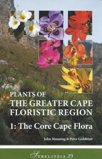  Plants of the Greater Cape Floristic Region. Volume 1: The Core Cape Flora. 2013. (Strelitzia, 29). illus. XIV, 853 p. Paper bd.
