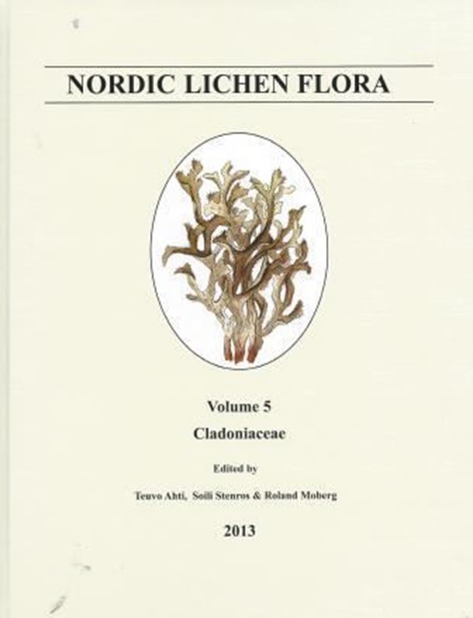 Volume 5: Ahti, Teuvo, Soili Stenroos and Roland Moberg (eds.): Cladoniaceae. 2013. illus. 117 p. Hardcover.- Plus 1 CD.