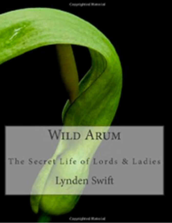  Wild Arum. The Secret Life of Lords and Ladies. 2013. illus. XVIII, 338 p. gr8vo. Hardcover.