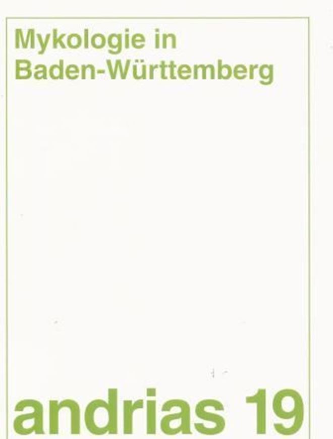  Mykologie in Baden - Württemberg. 2012. (Andrias, Band 19). illus. 308 S. gr8vo. Broschiert.