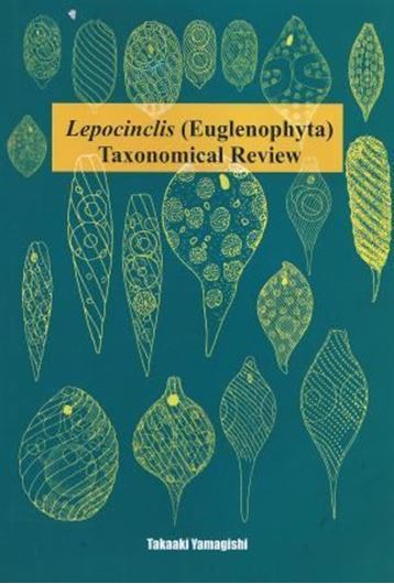  Lepocinclis (Euglenophyta). Taxonomic Review. 2013. 54 plates. VI, 141 p. gr8vo. Hardcover.