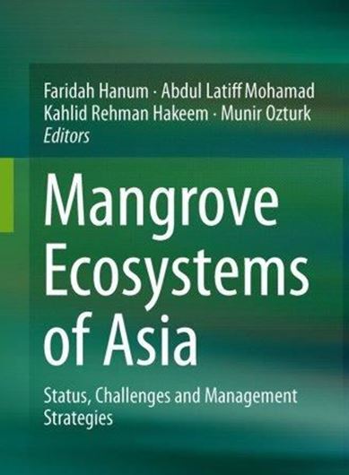  Mangrove Ecosystems of Asia. Status, Challenges and Management Strategies. 2013. 148 (133 col.) figs. XVI, 471 p. gr8vo. Hardcover. 