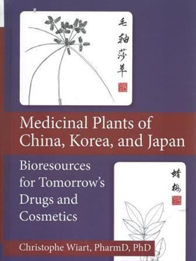  Medicinal Plants of China, Korea, and Japan. Bioresources for Tomorrow's Drugs and Cosmetics. 2012. 464 figs. 434 p. gr8vo. Hardcover.