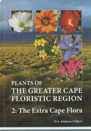  Plants of the Greater Cape Floristic Region. Vol. 2: The Extra Cape Flora. 2013. (Strelitzia, 30). X, 543 p. gr8vo. Hardcover.