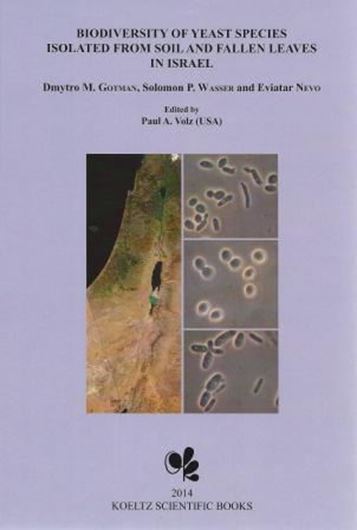 Biodiversity of Yeast Species Isolated from Soil and Fallen Leaves in Israel, by Dmytro Gotman, Solomon P. Wasser and Eviatar Nevo. 2013. (Biodiversity of Cyanoprokaryotes, Algae and Fungi of Israel). 6 plates. 162 p. gr8vo. Hardcover. (ISBN 978-3-87429-445-4)
