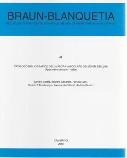  Catalogo Bibliografico della Flora Vascolare dei Monti Sibillini (Appennino centrale - Italia). 2010. (Braun - Blanquetia, 47). 126 p. 4to. Paper bd.