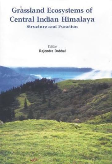  Grassland Ecosystems of Central Indian Himalaya. Structure and Function. 2013. VI, 296 p. gr8vo. Hardcover. 