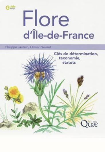 Flore de l'Ile de France, 2: Clés de détermination, taxonomie, status. 2013. 606 p. gr8vo. Hardcover.