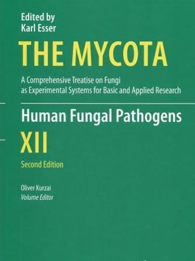 The Mycota. A Comprehensive Treatise on Fungi as Experimental Systems for Basic and Applied Research: Volume 12: Kurzai, O. (ed.): Human Fungal Pathogens. 2nd ed. 2014 (correct:2013). illus. XXII, 298 p. gr8vo. Hardcover.