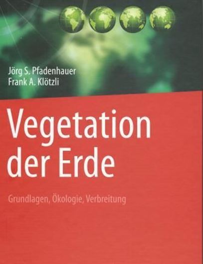  Vegetation der Erde. Grundlagen, Ökologie, Verbreitung. 2014. illus. XIV, 643 S. gr8vo. Hardcover. 