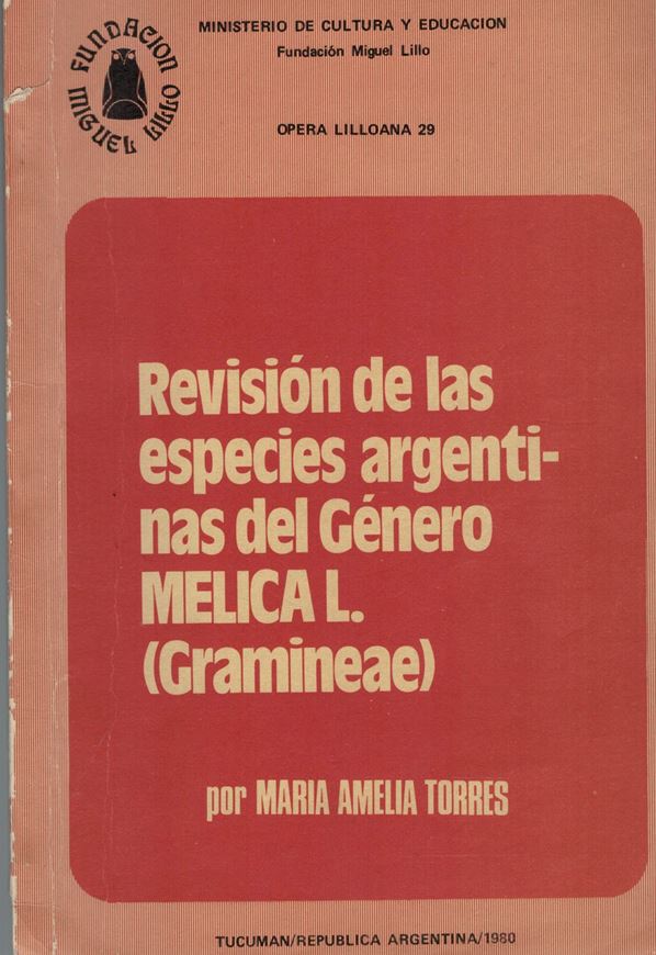 Revision de las especies argentinas del Genero Melica L. (Gramineae). 1980. (Opera Lilloana,29). illus. 115 p. gr8vo. Paper bd.
