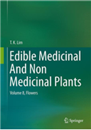 Edible Medicinal and Non-Medicinal Plants. Volume 8: Flowers. 2014. XIII, 1024 p. gr8vo. Hardcover.