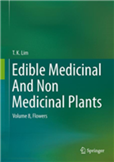 Edible Medicinal and Non-Medicinal Plants. Volume 8: Flowers. 2014. XIII, 1024 p. gr8vo. Hardcover.