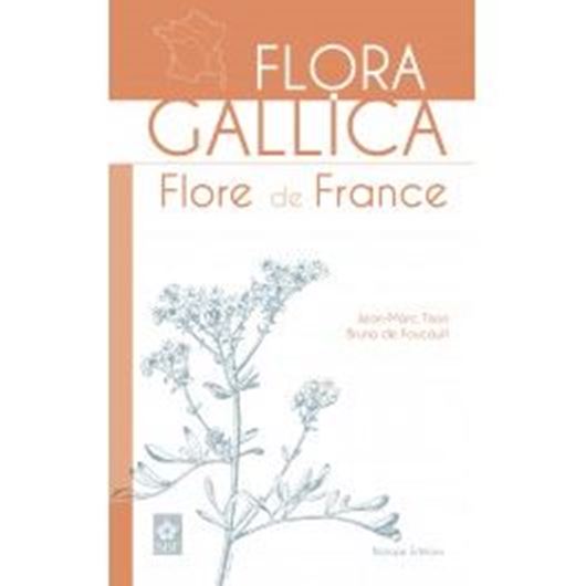 Flora Gallica - Flore complète de a France. 2014. 1500 figs. XX, 1195 p. gr8vo. Plastic cover.