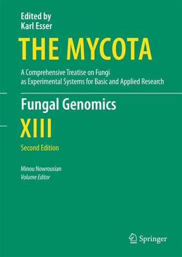 The Mycota. A Comprehensive Treatise on Fungi as Experimental Systems for Basic and Applied Research: Volume 13: Nowrousian, Minou (ed.): Fungal Genomics. 2nd rev. ed. illus. XII, 506 p. gr8vo. Hardcover.