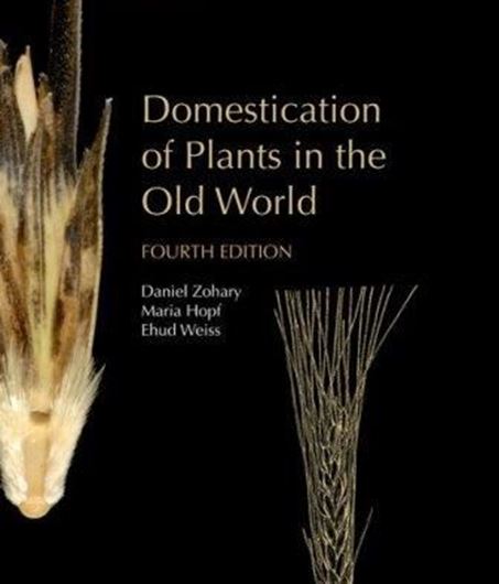 Domestication of Plants in the Old World. The Origin and Spread of Domesticated Plants in Southwest Asia, Europe, and the Mediterranean Basin. Fourth Edition. 2012. illus.264 p. Paper bd.