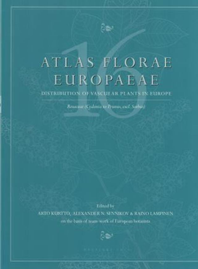 Distribution of Vascular Plants in Europe. Volume 16: Rosaceae (Cydonia to Prunus, excl.- Sorbus). 2014. Many maps. 168 p. 4to. Paper bd.