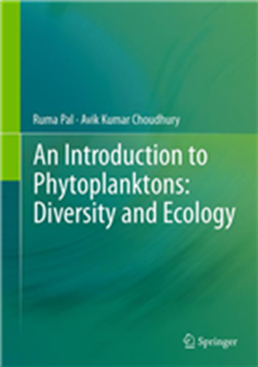 An Introduction to Phytoplanktons: Diversity and Ecology. 2014. illus. XII, 165 p. gr8vo. Hardcover.