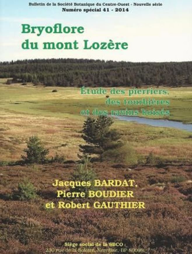 Bryoflore du mont Lozère. 2014. (Bull. Soc. Bot Centre - Ouest, NS, No. Spécial 41). illus. 214 p. Broché.