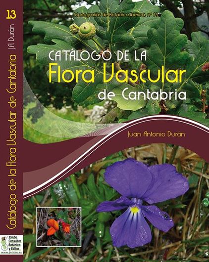 Catalogo de la Flora Vascular de Cantabria. 2014. (Monografias de Botanica Iberica, 13). 423 p. gr8vo. Paper bd. 