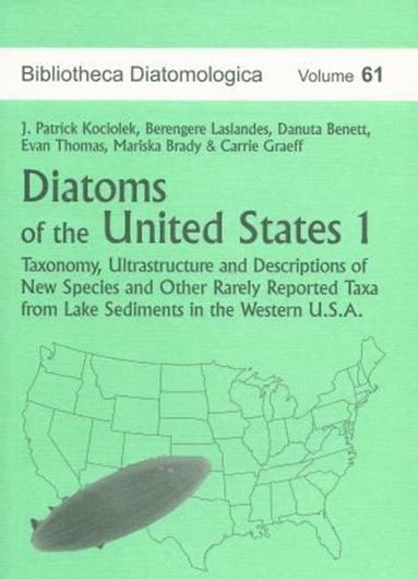  Diatoms of the United States. Vol. 1: Taxonomy, Ultrastructure and Descriptions of New Species and Other Reported Taxa from Lake Sediments in the Western U. S. A.. 2014. (Bibl. Diatomologica, 61).80 plates. 1 tab. 188 p. Paper bd. 