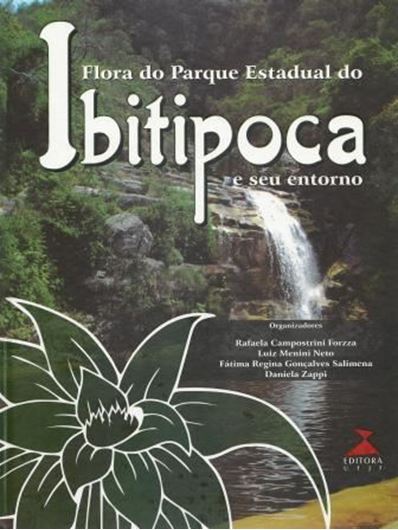 Flora do Parque Estadual do Ibitipoca e seu encontro. 2013. Many col. figs. 382 p. 4to. Hardcover. - In Portuguese, with Latin nomenclature.