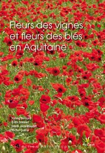 Fleurs des Vignes et Fleurs des Bles d'Aquitaine. 2014. illus. 200 p. gr8vo. Paper bd.