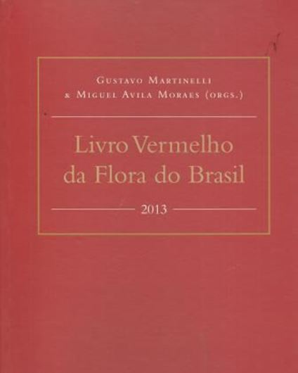 Livro Vermelho da Flora do Brasil. 2013. many col. photographs and col. distr. maps. 1095 p. 4to. Hardcover.- In Portuguese, with Latin nomenclature.
