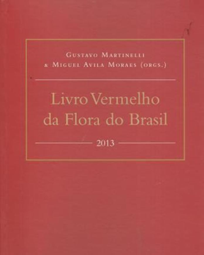 Livro Vermelho da Flora do Brasil. 2013. many col. photographs and col. distr. maps. 1095 p. 4to. Hardcover.- In Portuguese, with Latin nomenclature.