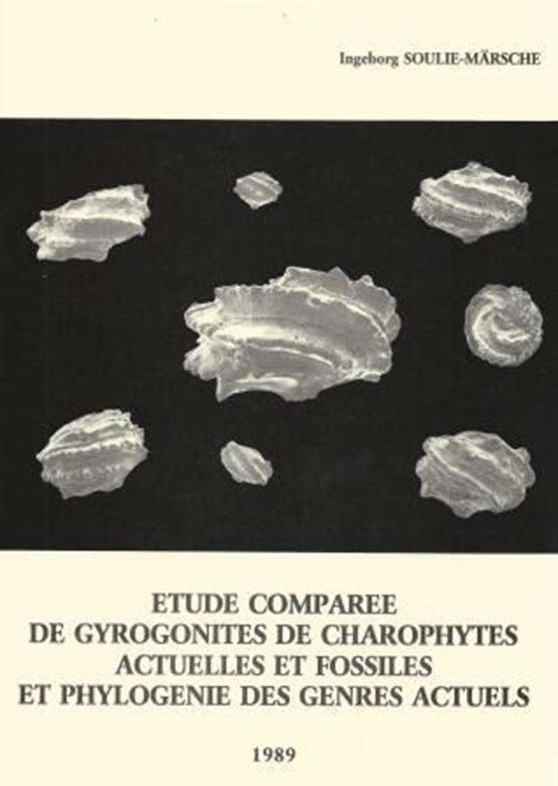  Edtude comparée de gyrogonites de Charophytes actuelles et fossiles et phylogénie des genres actuels. 1989. 45 planches. 37 figs. 12 tab. 237 p. gr8vo.