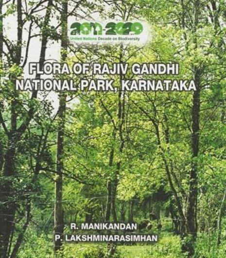  Flora of Rajiv Gandhi National Park, Karnataka, India. 2013. 16 col. pls. 4 col.maps. 542 p. 4to. Hardcover.