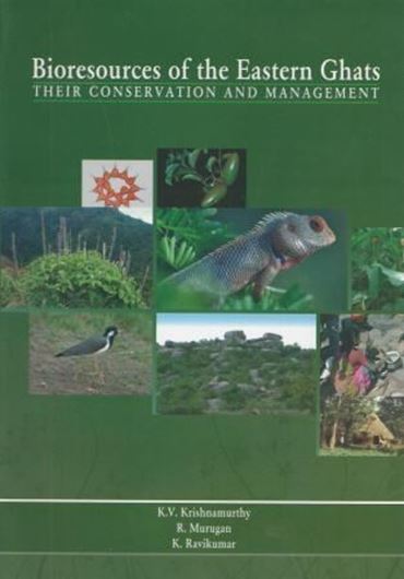  Bioresources of the Eastern Ghats. Their conservation and Management. 2014. illus. VI, 824 p. gr8vo. Hardcover.