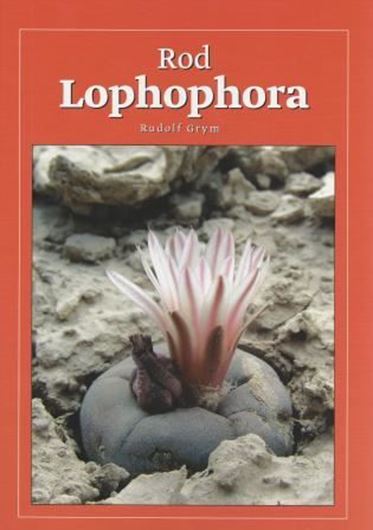 Rod Lophophora (Genus Lophophora). 2014. 257 col. photogr. 119 p. 4to. Hardcover.- Czech, with 6 p. of English summary.