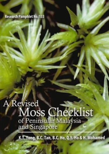 A Revised Moss Checklist of Peninsular Malaysia and Singapore. 2013. 11 col. pls. IX, 152 p. gr8vo. Hardcover.