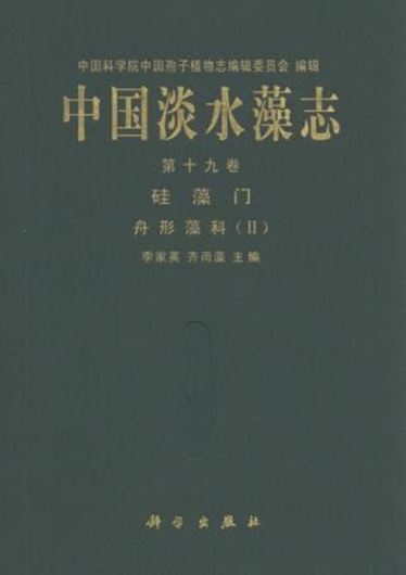 Vol. 19: Li Jiaying: Bacillariophyta, Naviculaceae. 2014. 35 illus. (24 are line drawings). XIX, 147 p. gr8vo. Hardcover. - Chinese, Latin nomenclature and English keys.