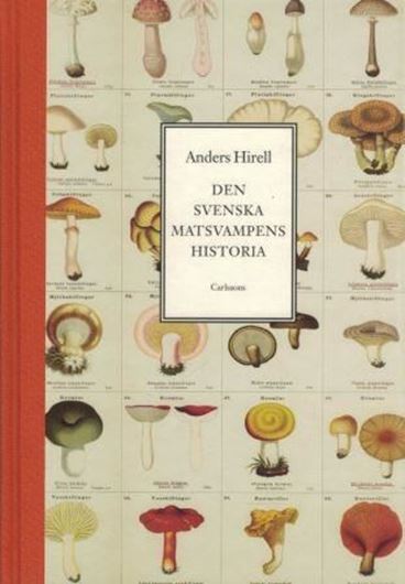 Den Svenska Matsvampens Historia. 2013. illus. 622 p. gr8vo. Hardcover. - In Swedish.