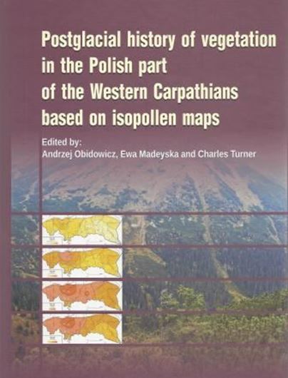  Postglacial History of Vegetation in the Polish Part of Western Carpathians based on isopollen maps. 2013. Many col. maps. 24 figs. 175 p. 4to. Hardcover. 