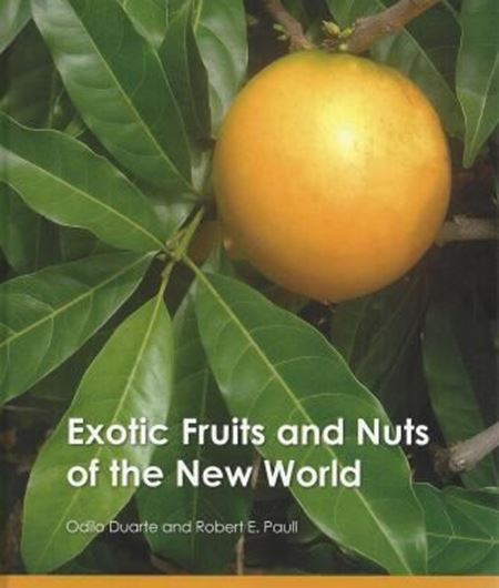 Exotic Fruits and Nuts of the New World. 2014. illus. IX, 332 p. gr8vo. Hardcover.