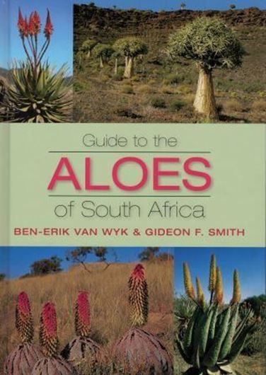 Guide to the Aloes of South Africa. 3rd updated and expanded edition. 2014. 400 col. photogr. 376 p. gr8vo. Hardcover.