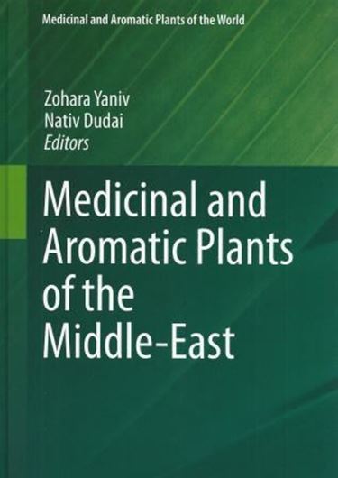  Medicinal and Aromatic Plants of the Middle East. 2014. (Medicinal and Aromatic Plants of the Middle East,2). 80 (43 col.) figs. X, 336 p. gr8vo. Hardcover.