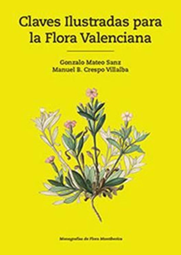 Claves illustradas para la Flora Valenciana. 2014. (Monogr. de la Flora Montiberica,6). 2140 figs. 503 p. gr8vo. Paper bd.