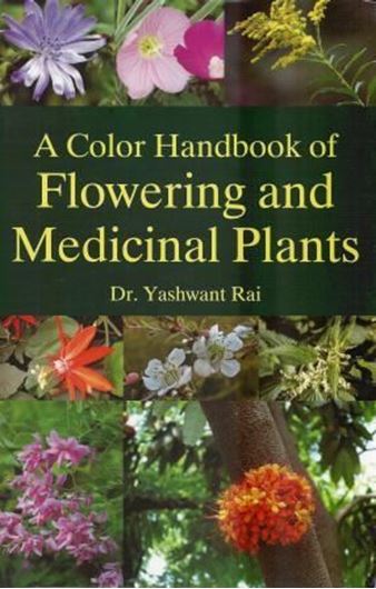 Color Handbook of Flowering and Medicinal Plants. 2014. Many col. photogr. 225 p. gr8vo. Paper bd.