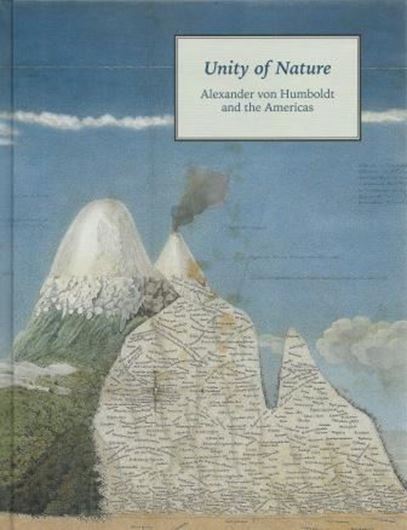  Unity of Nature. Alexander von Humboldt and the Americas. 2014. illus. 167 p. gr8vo. Hardcover.