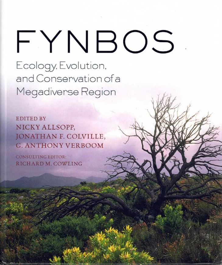 Fynbos: Ecology, Evolution, and Conservation of a Megadiverse Region. 2014. 12 col. pls. XIV, 382 p. gr8vo. Hardcover.