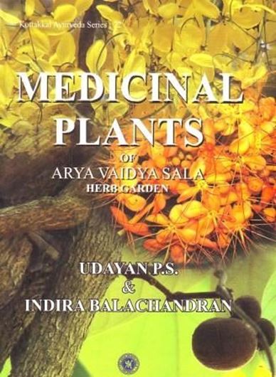 Medicinal Plants of Arya Vaidya Sala Herb Garden. 2011. (Kottakal Ayurveda Series, 72). 4 col. pls. Many col. figs. 525 p. gr8vo. Hardcover.