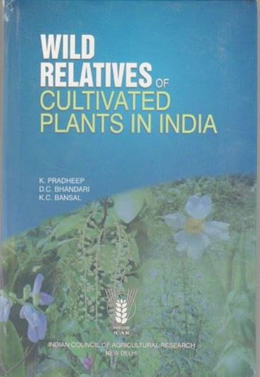 Wild Relatives of Cultivated Plants in India. 2014. illus. XI, 728 p. gr8vo. Hardcover.