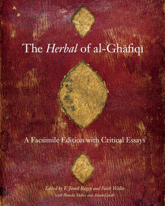  The Herbal of al-Ghafiki. Faksimile 2014. col. illus. 736 p. Hardcover. 