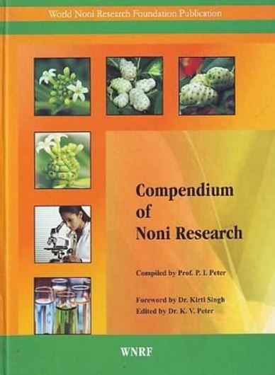  Compendium of noni research. Ed. by K. V. Peter. 2009. illus. 884 p. gr8vo. Hardcover.