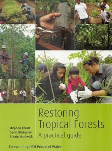  Restoring Tropical Forests. A practical guide. 2013. illus. X, 344 p. gr8vo. Paper bd. 